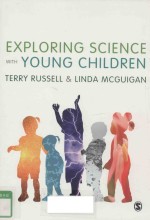 EXPLORING SCIENCE WITH YOUNG CHILDREN: A DEVELOPMENTAL PERSPECTIVE