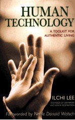 HUMAN TECHNOLOGY  A TOOLKIT FOR AUTHENTIC LIVING