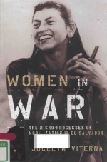 WOMEN IN WAR THE MICRO-PROCESSES OF MOBILIATION IN EL SALVADOR