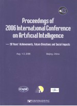 PROCEEDINGS OF 2006 INTERNATIONAL CONFERENCE ON ARTIFICIAL INTELLIGENCE：50 YEARS'ACHEVEEMENTS，FUTURE