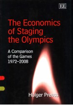 THE ECONOMICS OF STAGING THE OLYMPICS A COMPARISON OF THE GAMES 1972-2008