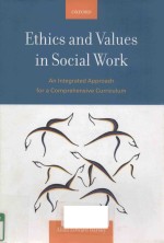 ETHICS AND VALUES IN SOCIAL WORK AN INTEGRATED APPROACH FOR A COMPREHENSIVE CURRICULUM