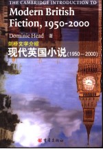 THE CAMBRIDGE INTRODUCTION TO MODERN BRITITSH FICTION，1950-2000