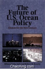 THE FUTURE OF U.S.OCEAN POLICY  CHOICES FOR THE NEW CENTURY