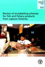 FAO FISHERIES AND AQUACULTURE TECHNICAL PAPER 533:REVIEW OF ECOLABELLING SCHEMES FOR FISH AND FISHER