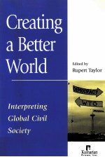 CREATING A BETTER WORLD  INTERPRETING GLOBAL CIVIL SOCIETY