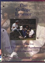 THE COLLEGE LEARNER  HOW TO SURVIVE AND THRIVE IN AN ACADEMIC ENVIRONMENT