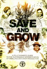 SAVE AND GROW A POLICYMAKER'S GUIDE TO THE SUSTAINABLE INTEN SIFICATION OF SMALLHOLDER CROP PRODUCTI