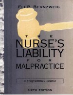 THE NURSE'S LIABILITY FOR MALPRACTICE  A PROGRAMMED COURSE  SIXTH EDITION