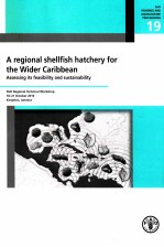 FAO FISHERIES AND AQUACULTURE PROCEEDINGS 19:A REGIONAL SHELLFISH HATCHERY FOR THE WIDER CARIBBEAN A