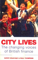 CITY LIVES THE CHANGING VOICES OF BRITISH FINANCE