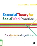 ESSENTIAL THEORY FOR SOCIAL WORK PRACTICE SECOND EDITION