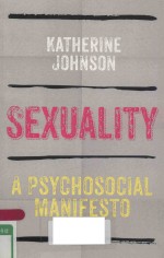 SEXUALITY A PSYCHOSOCIAL MANIFESTO