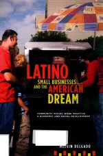 LATINO SMALL BUSINESSES AND THE AMERICAN DREAM