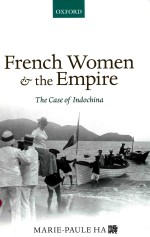 FRENCH WOMEN AND THE EMPIRE THE CASE OF INDOCHINA