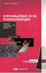 Introduction à la traductologie penser la traduction:hier