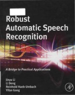 Robust automatic speech recognition a bridge to practical applications