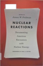 Nuclear reactions documenting American encounters with nuclear energy