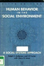 HUMAN BEHAVIOR IN THE SOCIAL ENVIROMMENT A SOCIAL SYSTEMS APPROACH FIFTH EDITION