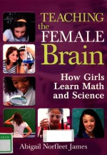 TEACHING THE FEMALE BRAIN HOW GIRLS LEARN MATH AND SCIENCE