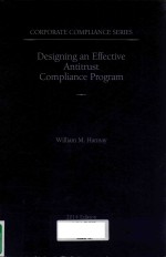 CORPORATE COMPLIANCE SERIES VOLUEM 11 DESIGNING AND EFFECTIVE ANTITRUST COMPLIANCE PROGRAM 2014-2015