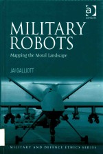 MILITARY  ROBOTS  Mapping  the  Moral  Landscape