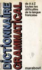 dictionnaire grammatical:de A a Z toutes les difficultes de la langue Francaise