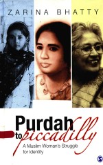 PURDAH TO PICCADILLY A MUSLIM WOMAN'S STRUGGLE FOR IDENTITY7