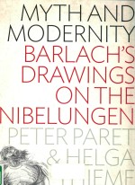 MYTH AND MODERNITY BARLACH'S DRAWINGS ON THE NIBELUNGEN