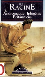 Andromaque iphigenie britannicus