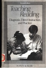 TEACHING READING：DIAGNOSIS，DIRECT INSTRUCTION，AND PRACTICE  SECOND EDITION