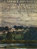 A SHORT HISTORY OF THE AMERICAN NATION  THIRD EDITION