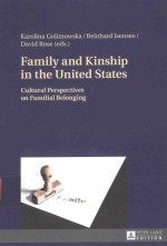 FAMILY AND KINSHIP IN THE UNITED STATES CULTURAL PERSPECTIVES ON FAMILIAL BELONGING