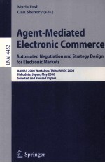 Agent-Mediated Electronic Commerce Automated Negotiation and Strategy Design for Electronic Markets