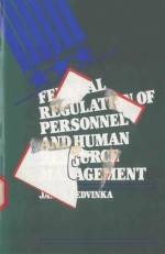 FEDERAL REGULATION OF PERSONNEL AND HUMAN RESOURCE MANAGEMENT