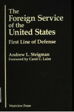 THE FOREIGN SERVICE OF THE UNITED STATES  FIRST LINE OF DEFENSE