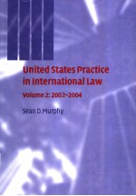 UNITED STATES PRACTICE IN INTERNATIONAL LAW VOLUME 2:2002-2004