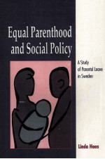 EQUAL PARENTHOOD AND SOCIAL POLICY A Study of Parental Leave in Sweden