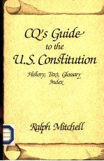 CQ'S GUIDE TO THE U.S.CONSTITUTION  HISTORY