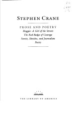 STEPHEN CRANE  PROSE AND POETRY  MAGGIE:A GIRL OF THE STREETS THE RED BADGE OF COURAGE STORIES