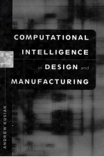 COMPUTATIONAL INTELLIGENCE IN DESIGN AND MANUFACTURING