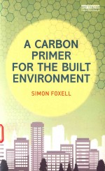 A CARBON PRIMER FOR THE BUILT ENVIRONMENT