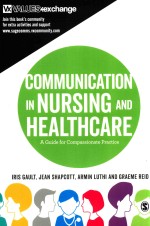 COMMUNICATION IN NURSING AND HEALTHCARE  A GUIDE FOR COMPASSIONATE PRACTICE