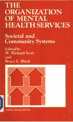 THE ORGANIZATION OF MENTAL HEALTH SERVICES  SOCIETAL AND COMMUNITY SYSTEMS