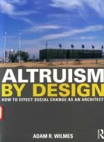 ALTRUISM BY DESIGN HOW TO EFFECT SOCIAL CHANGE AS AN ARCHITECT