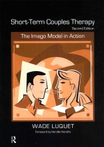 SHORT-TERM COUPLES THERAPY  THE IMAGO MODEL IN ACTION  SECOND EDITION