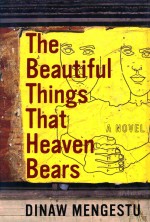 THE BEAUTIFUL THINGS THAT HEAVEN BEARS