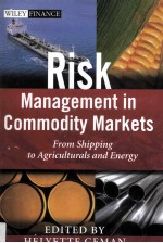 Risk Management in Commodity Markets:From Shipping to Agricultruals and Energy