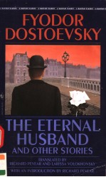 FYODOR DOSTOEVSKY THE ETERNAL HUSBAND AND OTHER STORIES