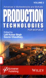 ADVANCES IN BIOFEEDSTOCKS AND BIOFUELS VOLUME TWO:PRODUCTION TECHNOLOGIES FOR BIOFUELS